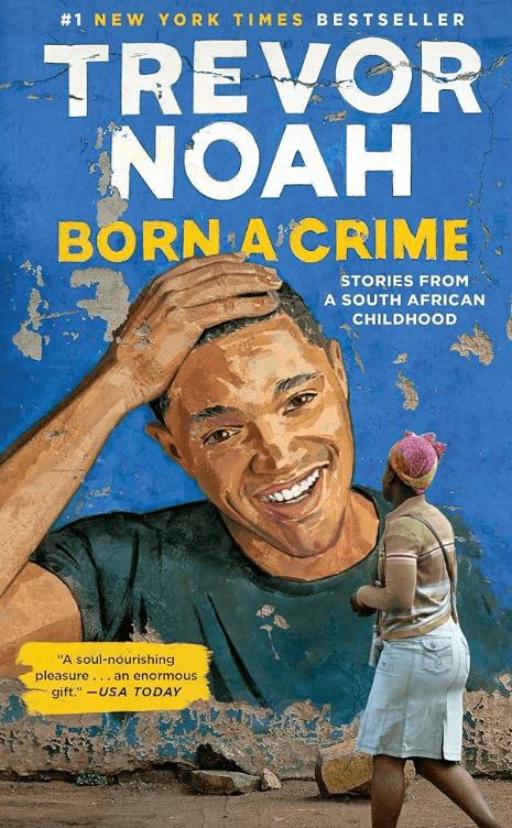 books that make you laugh, Born a Crime: Stories from a South African Childhood by Trevor Noah 