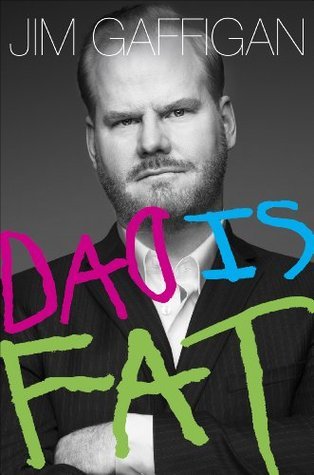 Dad is Fat by Jim Gaffigan, books that make you laugh
