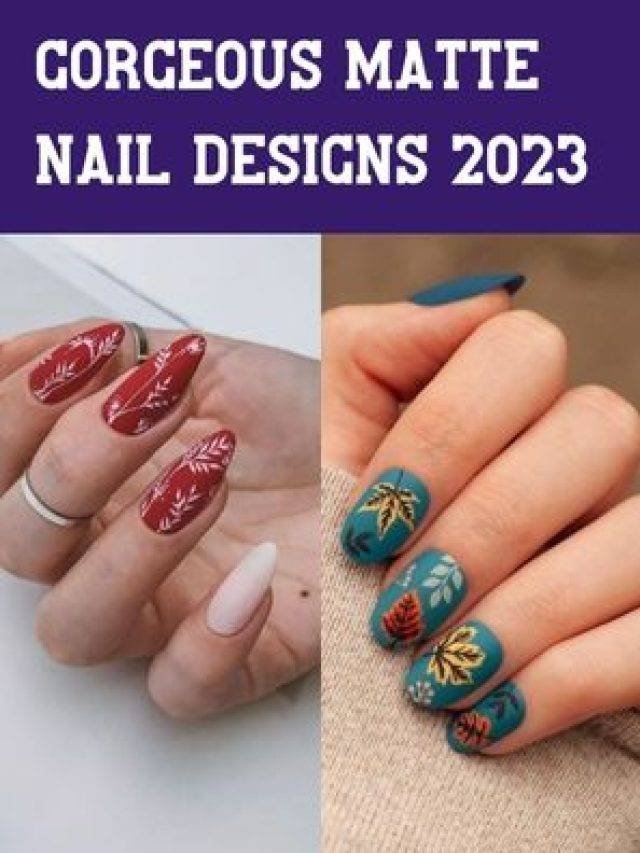 Gorgeous Matte Nail Designs 2023