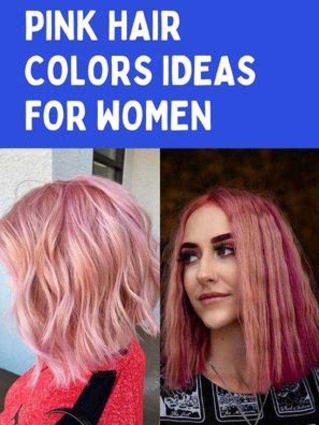 Awesome Pink Hair Color Ideas for Women to Try in 2023